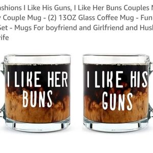 I Like Her Buns and I Like His Guns Glass Coffee Mugs